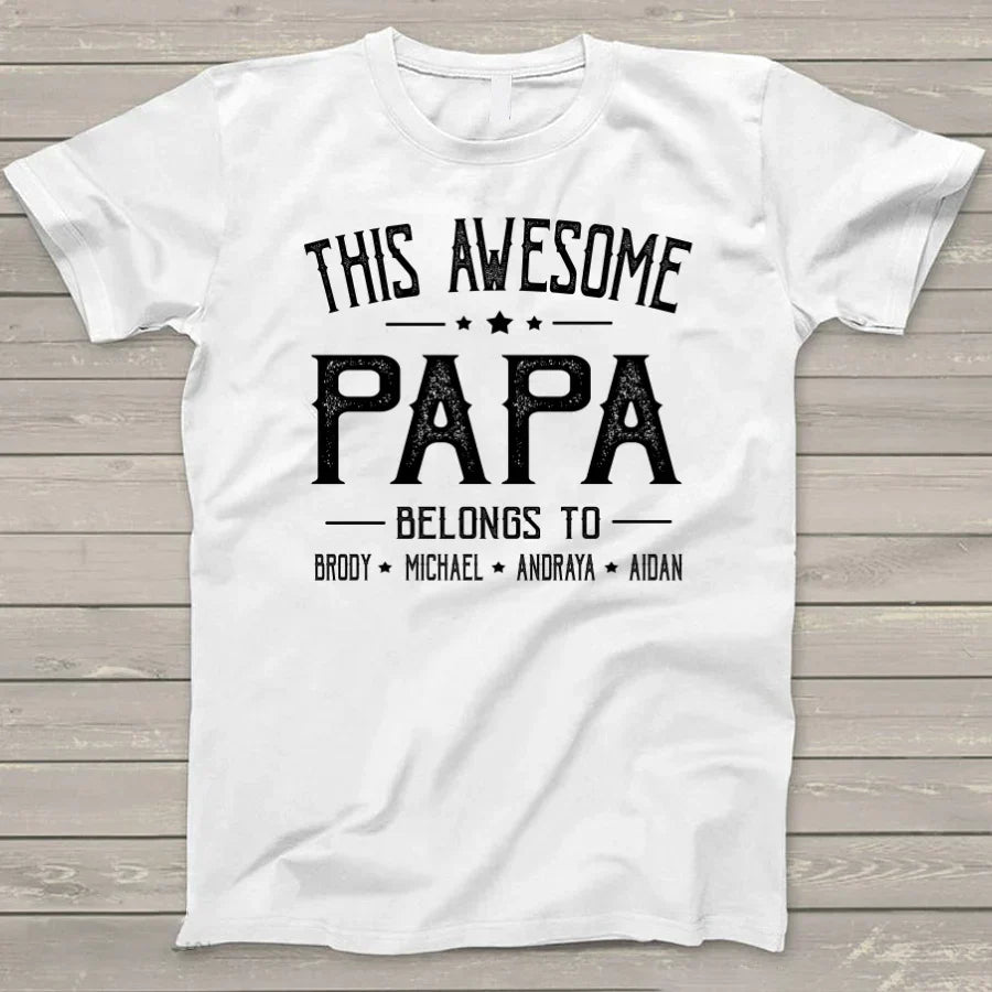 Personalized Papa T-Shirt, Custom This Awesome Papa Belongs To Grandkids Names Shirt, Best Personalized Father's Day Birthday Gift