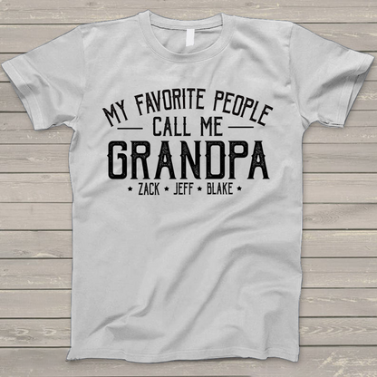 Personalized Grandpa Shirt, My Favorite People Call Me Grandpa, Father's Day T-Shirt