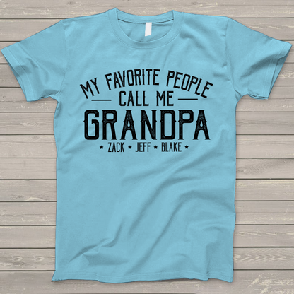 Personalized Grandpa Shirt, My Favorite People Call Me Grandpa, Father's Day T-Shirt
