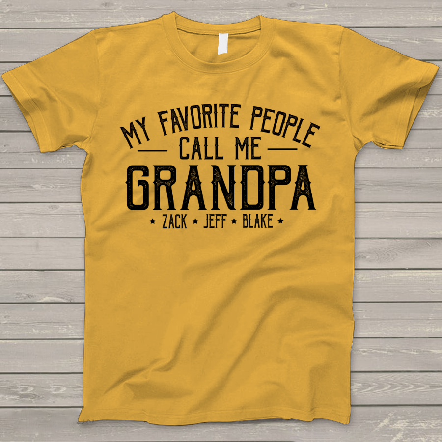 Personalized Grandpa Shirt, My Favorite People Call Me Grandpa, Father's Day T-Shirt