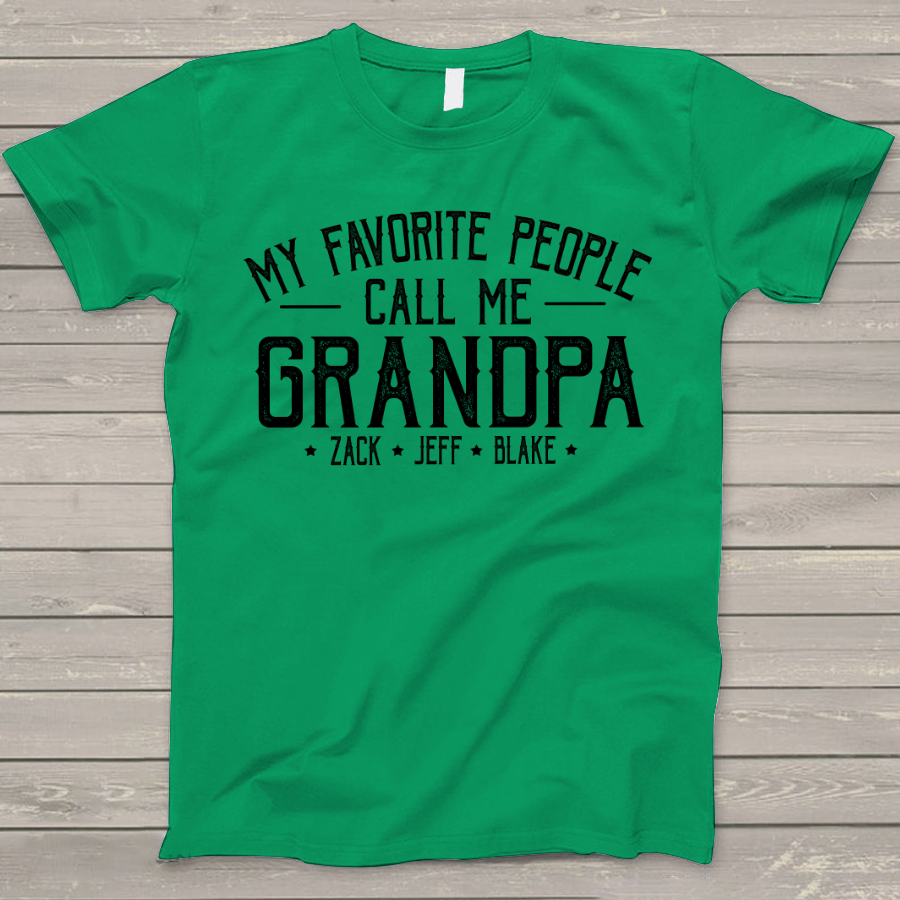 Personalized Grandpa Shirt, My Favorite People Call Me Grandpa, Father's Day T-Shirt