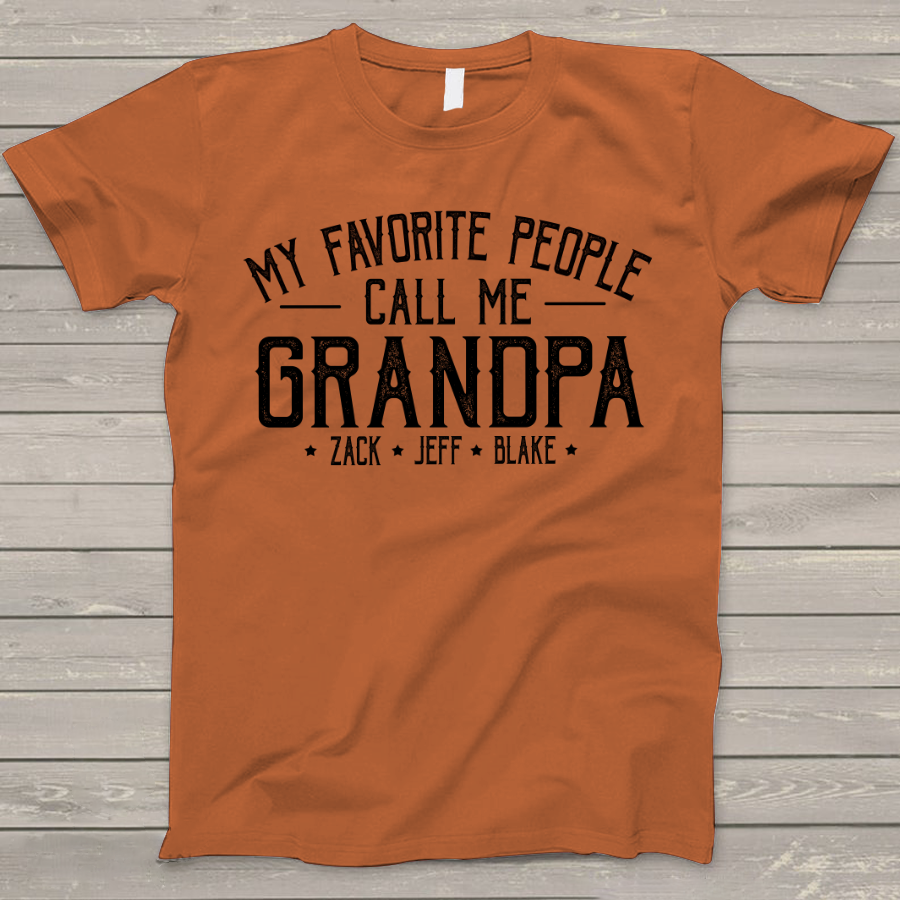 Personalized Grandpa Shirt, My Favorite People Call Me Grandpa, Father's Day T-Shirt