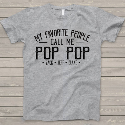 Personalized Grandpa Shirt, My Favorite People Call Me Pop Pop, Father's Day T-Shirt