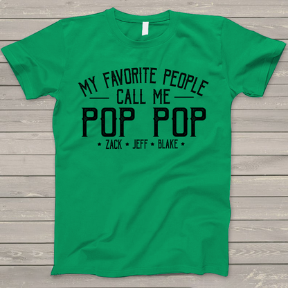 Personalized Grandpa Shirt, My Favorite People Call Me Pop Pop, Father's Day T-Shirt