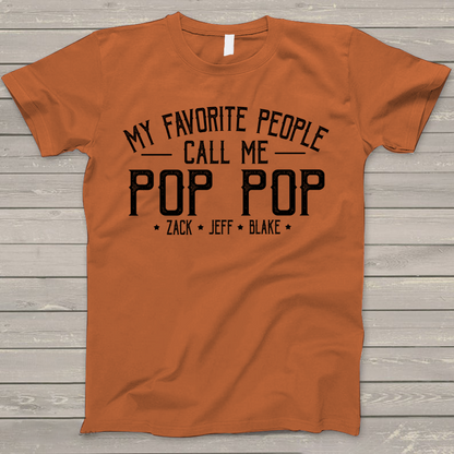 Personalized Grandpa Shirt, My Favorite People Call Me Pop Pop, Father's Day T-Shirt