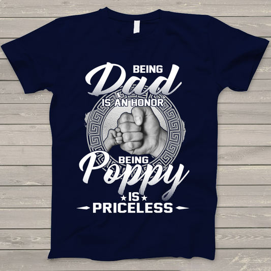 Personalized being dad is an honor being poppy is priceless T-Shirt