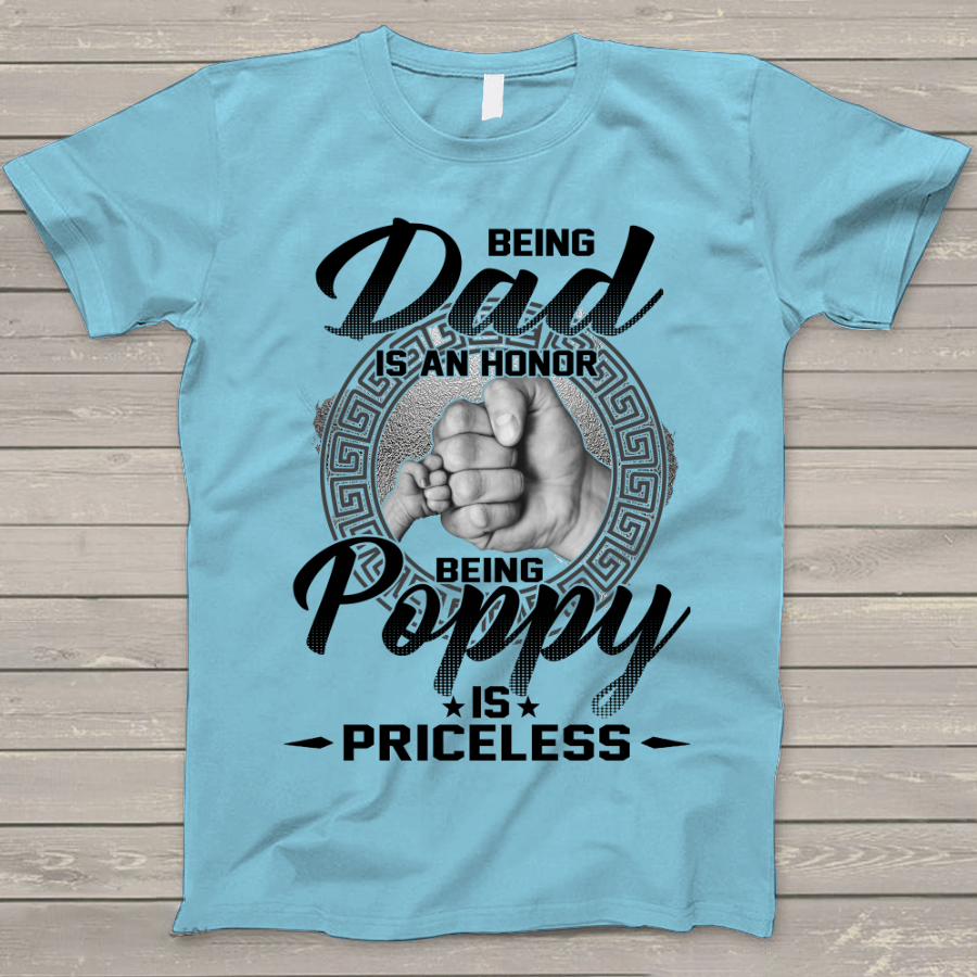Personalized being dad is an honor being poppy is priceless T-Shirt