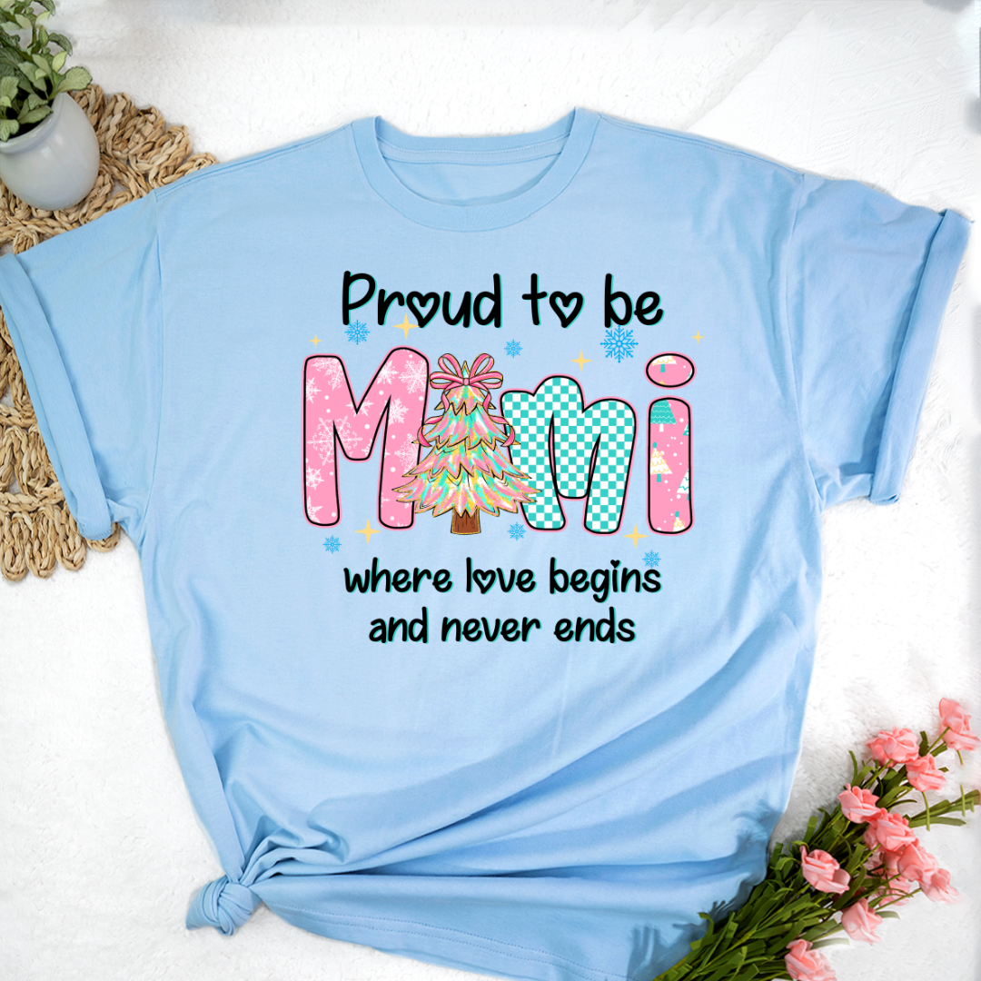 Pround To Be Mimi Where Love Begins And Never Ends Shirt