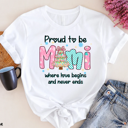 Pround To Be Mimi Where Love Begins And Never Ends Shirt