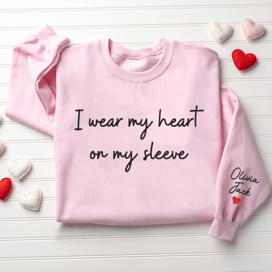 Embroidered Custom I Wear My Heart On My Sleeve Sweatshirt