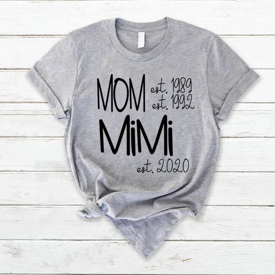 Custom Mom Grandma Est, Custom Mom Shirt, Grandma Shirt, Mom Mimi Aunt Shirt, New Grandma Shirt, Gift For Grandma, Mother's Day T-Shirt