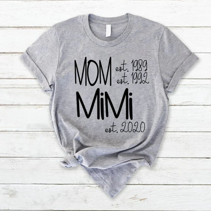 Custom Mom Grandma Est, Custom Mom Shirt, Grandma Shirt, Mom Mimi Aunt Shirt, New Grandma Shirt, Gift For Grandma, Mother's Day T-Shirt