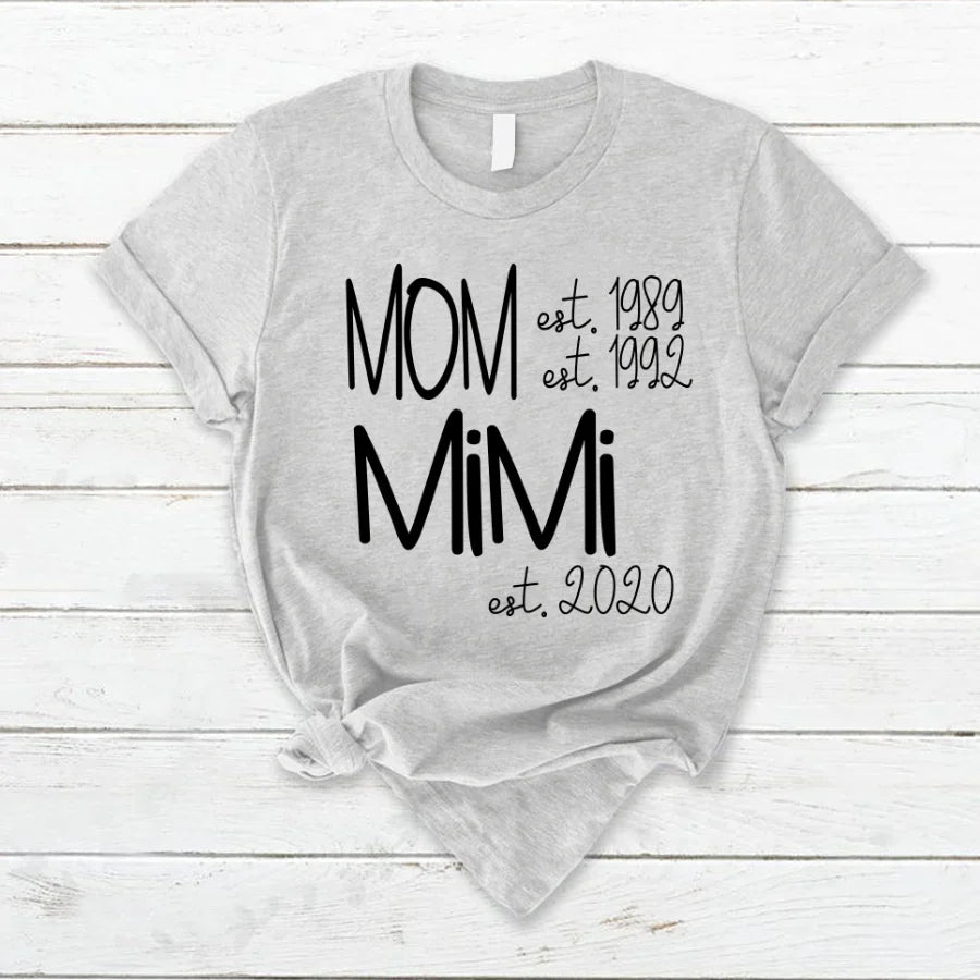 Custom Mom Grandma Est, Custom Mom Shirt, Grandma Shirt, Mom Mimi Aunt Shirt, New Grandma Shirt, Gift For Grandma, Mother's Day T-Shirt