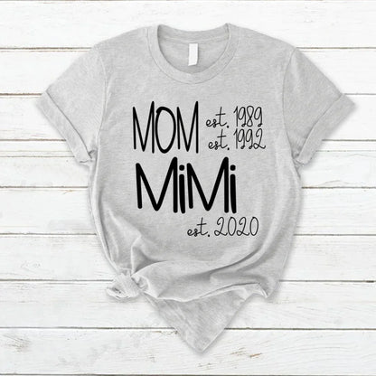 Custom Mom Grandma Est, Custom Mom Shirt, Grandma Shirt, Mom Mimi Aunt Shirt, New Grandma Shirt, Gift For Grandma, Mother's Day T-Shirt