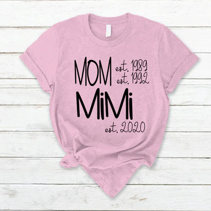 Custom Mom Grandma Est, Custom Mom Shirt, Grandma Shirt, Mom Mimi Aunt Shirt, New Grandma Shirt, Gift For Grandma, Mother's Day T-Shirt