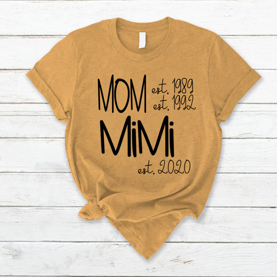 Custom Mom Grandma Est, Custom Mom Shirt, Grandma Shirt, Mom Mimi Aunt Shirt, New Grandma Shirt, Gift For Grandma, Mother's Day T-Shirt