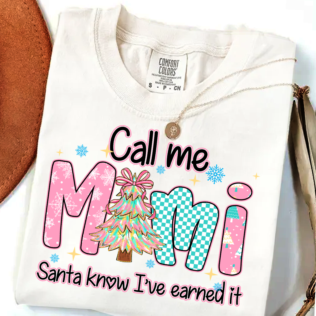 Call Me Mimi - Santa Know I've Earned It Shirt