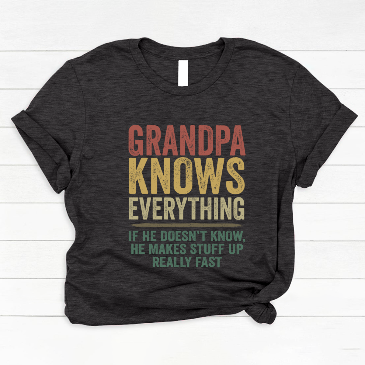 Grandpa Knows Everything If He Doesn't Know He Makes Stuff Up Really Fast TH Classic Canvas