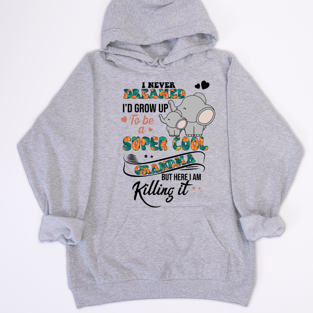 I Never Dreamed I'd Grow Up To Be A Super Cool Grandma But Here I Am Killing It Shirt