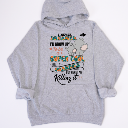 I Never Dreamed I'd Grow Up To Be A Super Cool Grandma But Here I Am Killing It Shirt