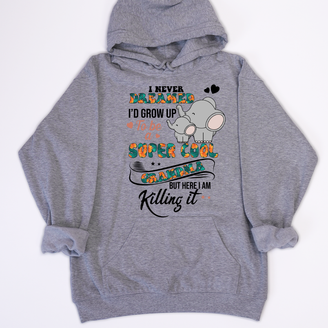 I Never Dreamed I'd Grow Up To Be A Super Cool Grandma But Here I Am Killing It Shirt