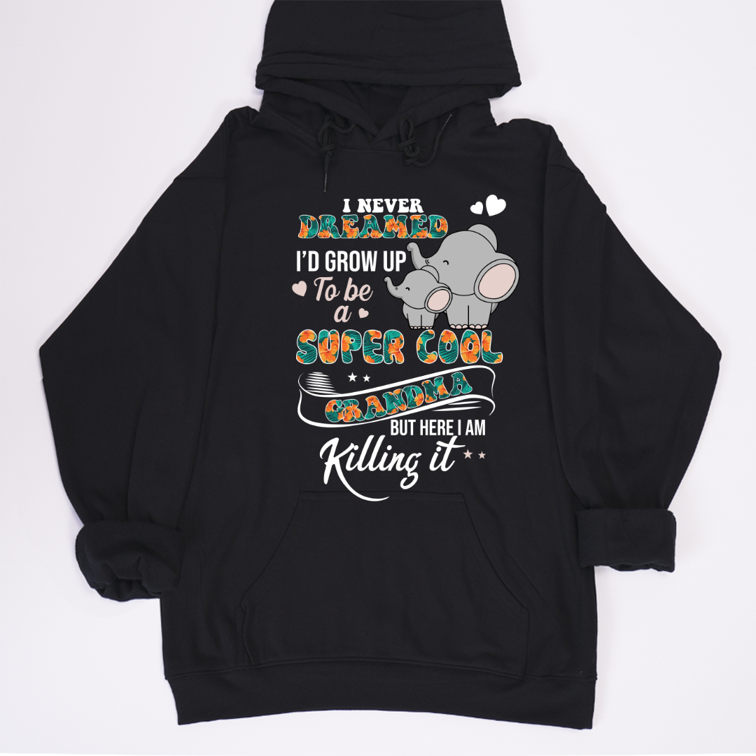 I Never Dreamed I'd Grow Up To Be A Super Cool Grandma But Here I Am Killing It Shirt
