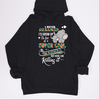 I Never Dreamed I'd Grow Up To Be A Super Cool Grandma But Here I Am Killing It Shirt