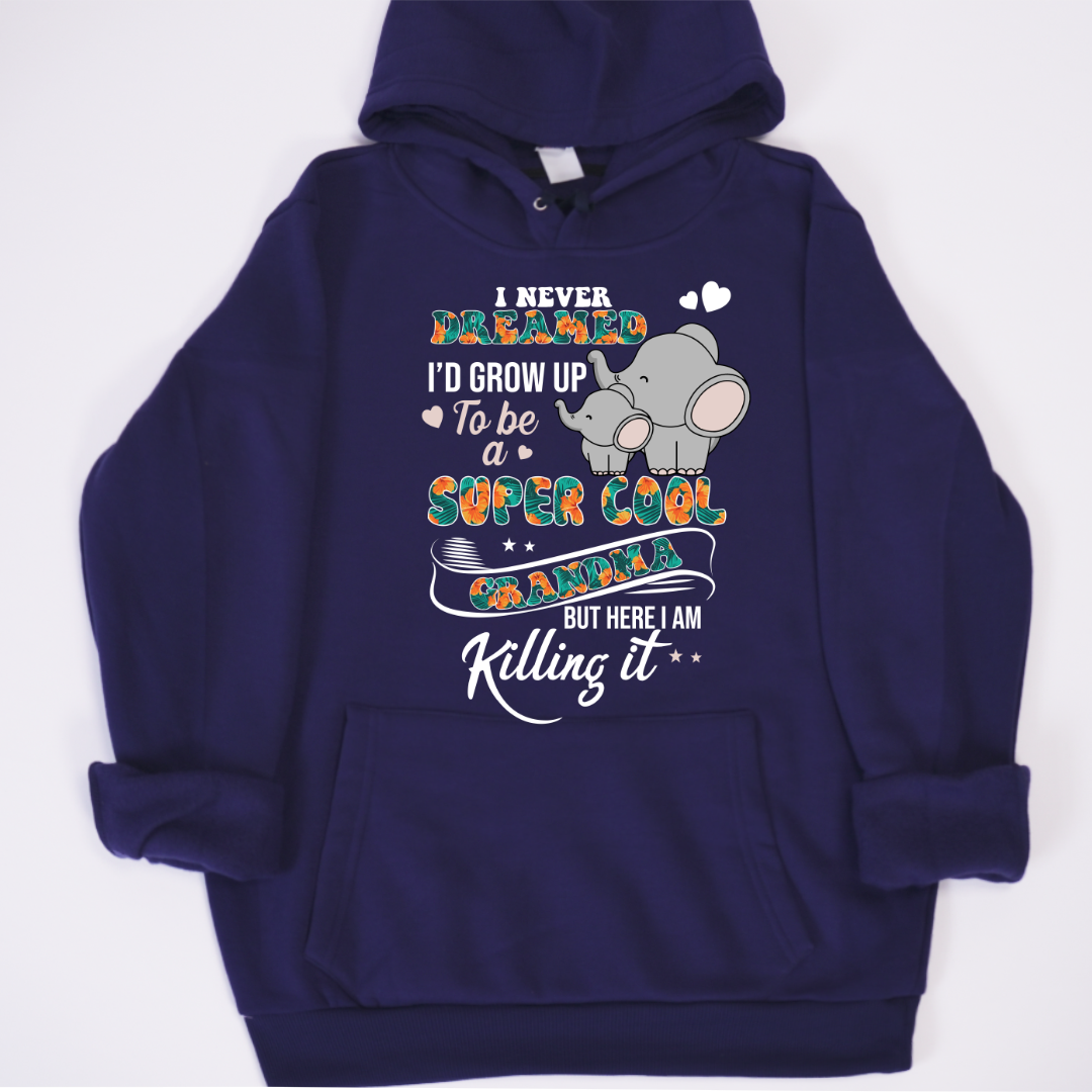 I Never Dreamed I'd Grow Up To Be A Super Cool Grandma But Here I Am Killing It Shirt