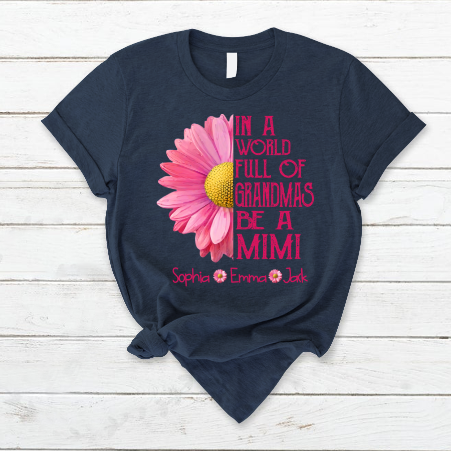 In a World Full Of Grandmas Be A Mimi Color Pink Daisy T-Shirt
