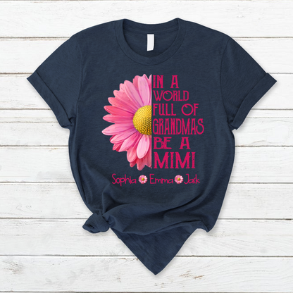 In a World Full Of Grandmas Be A Mimi Color Pink Daisy T-Shirt