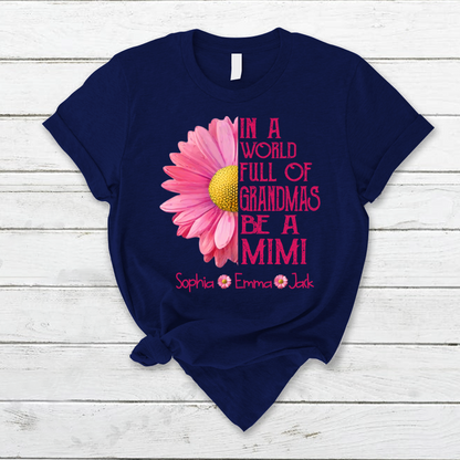 In a World Full Of Grandmas Be A Mimi Color Pink Daisy T-Shirt