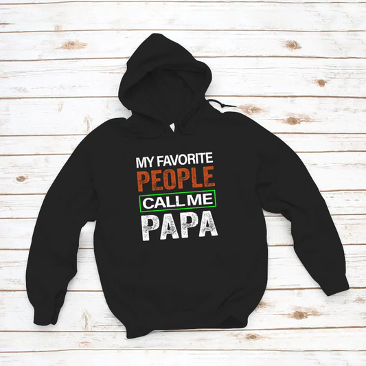 My Favorite People Call Me Papa VTN221125 Hoodie