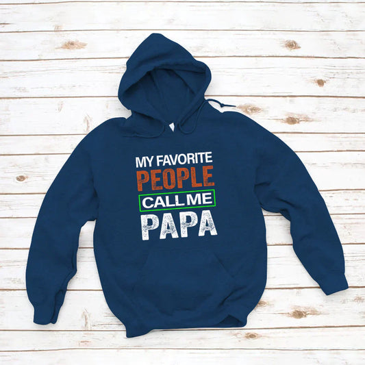 My Favorite People Call Me Papa VTN221125 Hoodie