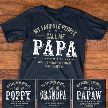 My Favorite People Call Me Papa Shirt with Kids Names, Custom Family Nickname for Dad Grandpa Birthday Father's Day Gift