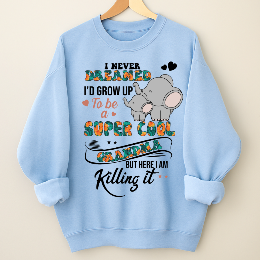 I Never Dreamed I'd Grow Up To Be A Super Cool Grandma But Here I Am Killing It Shirt