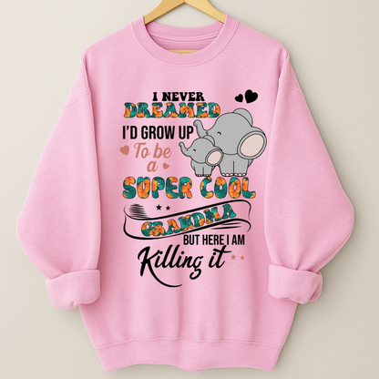 I Never Dreamed I'd Grow Up To Be A Super Cool Grandma But Here I Am Killing It Shirt