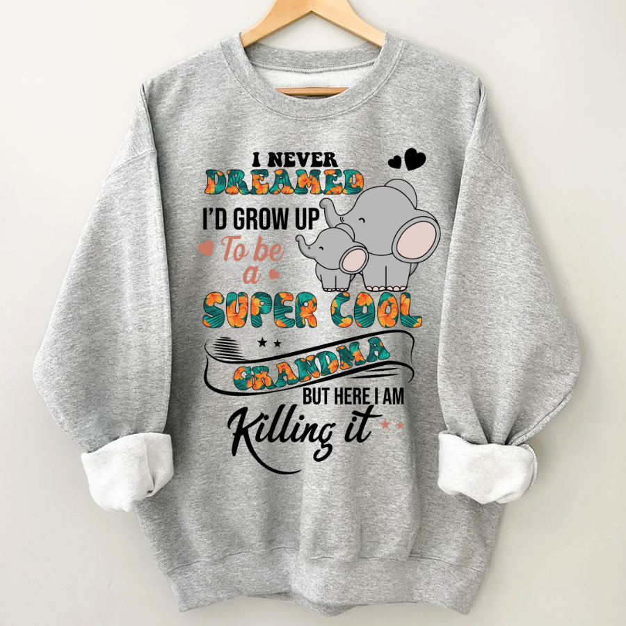 I Never Dreamed I'd Grow Up To Be A Super Cool Grandma But Here I Am Killing It Shirt