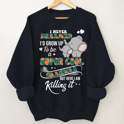 I Never Dreamed I'd Grow Up To Be A Super Cool Grandma But Here I Am Killing It Shirt