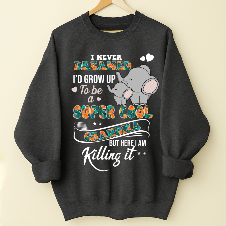 I Never Dreamed I'd Grow Up To Be A Super Cool Grandma But Here I Am Killing It Shirt