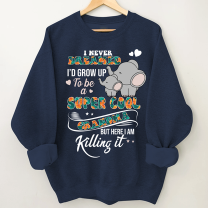I Never Dreamed I'd Grow Up To Be A Super Cool Grandma But Here I Am Killing It Shirt