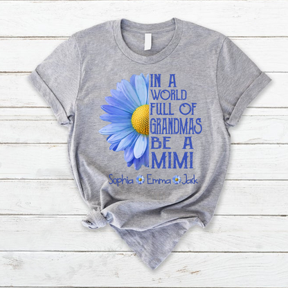 In a World Full Of Grandmas Be A Mimi Color Blue Daisy T-Shirt