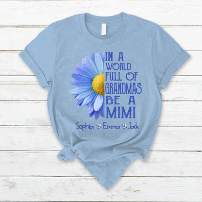 In a World Full Of Grandmas Be A Mimi Color Blue Daisy T-Shirt