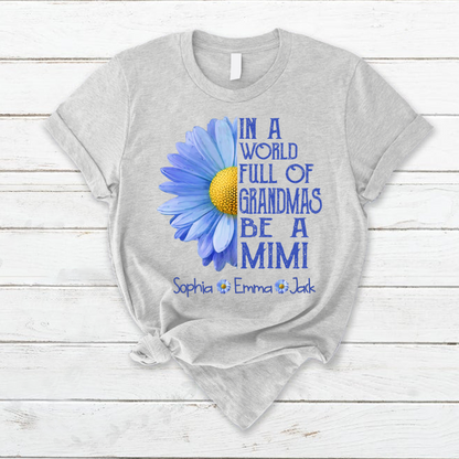 In a World Full Of Grandmas Be A Mimi Color Blue Daisy T-Shirt