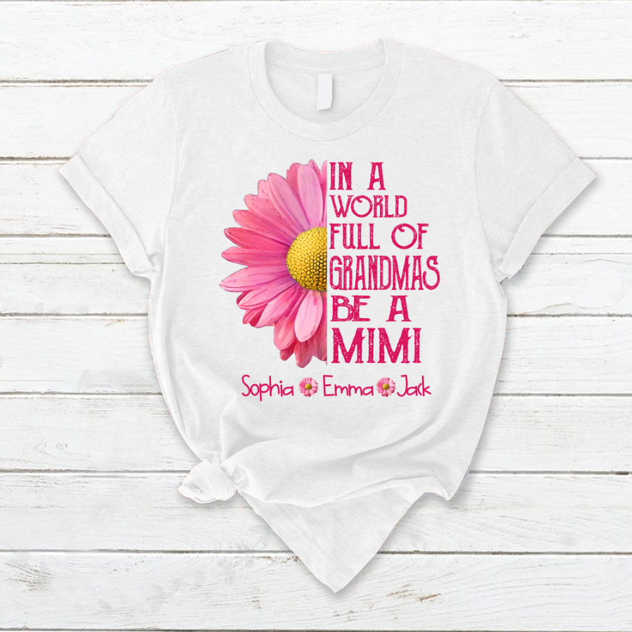 In a World Full Of Grandmas Be A Mimi Color Pink Daisy T-Shirt