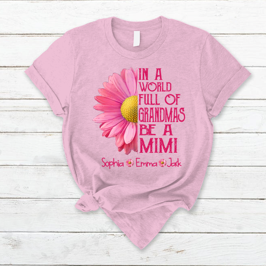 In a World Full Of Grandmas Be A Mimi Color Pink Daisy T-Shirt
