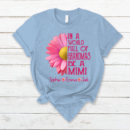 In a World Full Of Grandmas Be A Mimi Color Pink Daisy T-Shirt