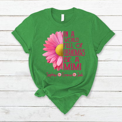 In a World Full Of Grandmas Be A Mimi Color Pink Daisy T-Shirt