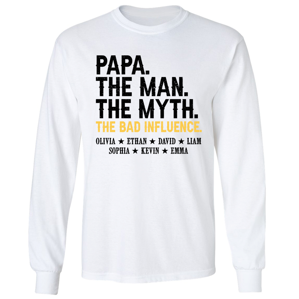 Papa The Man The Myth The Bad Influence With Kids Longsleeve