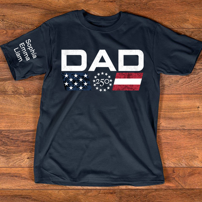 Personalized Dad 250 Years Of Freedom Shirt With Kids Names Sleeve, Patriotic Dad Family, U.S. 250th Anniversary 1776 2026 Gift For Fathers Day Birthday