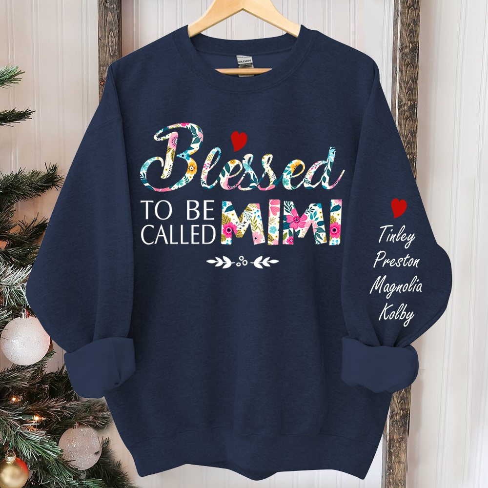 Personalized Blessed To Be Called Mimi Sweatshirt, Custom Grandma With Grandkids Name On The Sleeve Sweatshirt